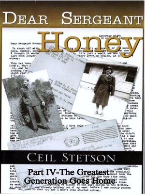 cover image of Dear Sergeant Honey Part IV the Greatest Generation Goes Home